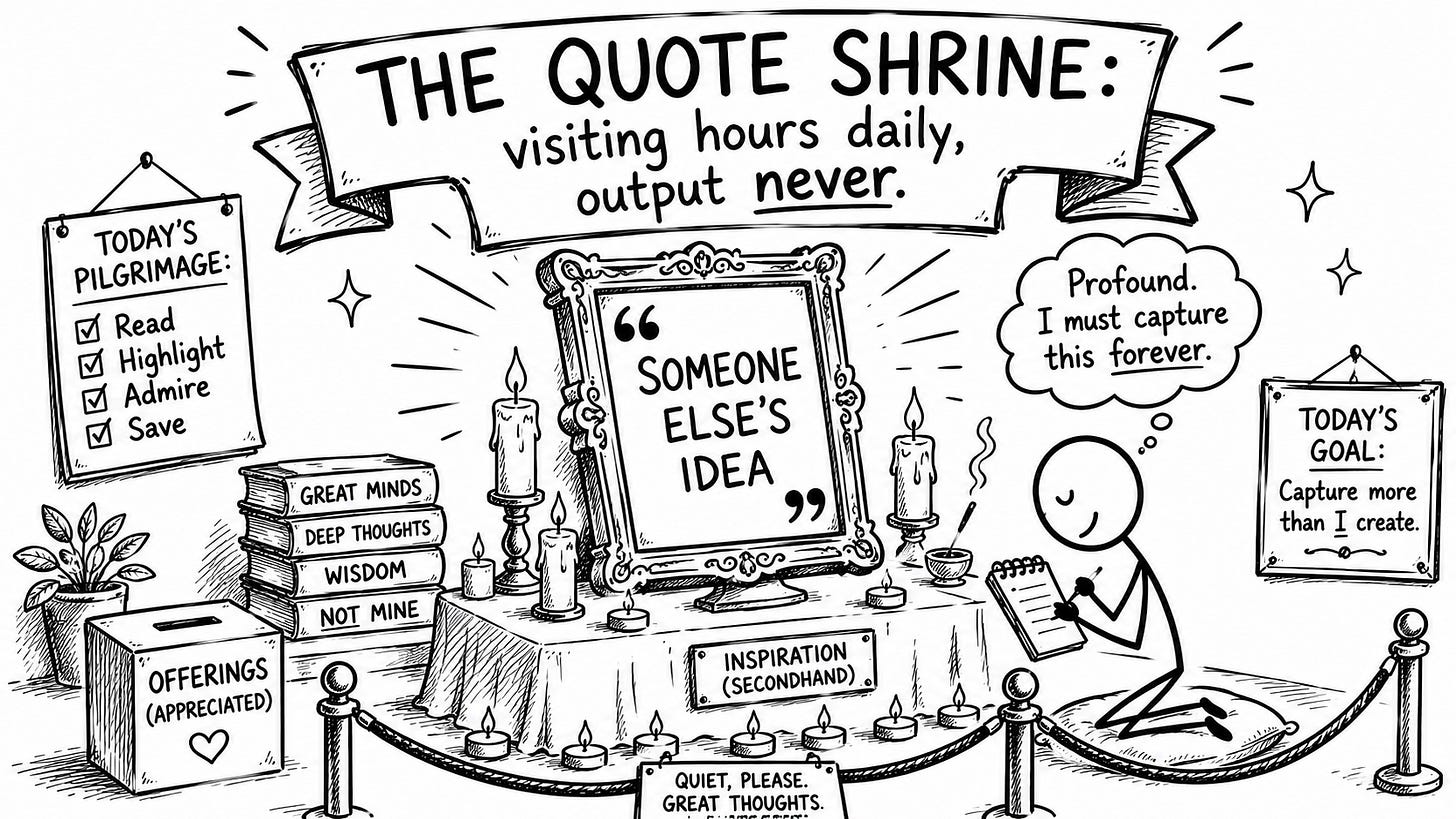 Hand-drawn black-and-white cartoon of a stick figure kneeling at a candlelit altar where a framed quote reads "Someone Else's Idea," beside books labeled Great Minds and Not Mine and a checklist: read, highlight, admire, save. Illustrates the highlight-hoarding trap for writers: endlessly saving quotes and collecting inspiration instead of publishing original content. Hand-drawn black-and-white cartoon of a stick figure kneeling at a candlelit altar where a framed quote reads "Someone Else's Idea," beside books labeled Great Minds and Not Mine and a checklist: read, highlight, admire, save. Illustrates the highlight-hoarding trap for writers: endlessly saving quotes and collecting inspiration instead of publishing original content.