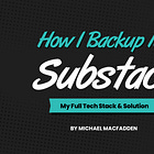 How I Backup My Substack
