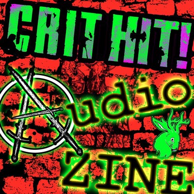 Crit Hit Audio Zine