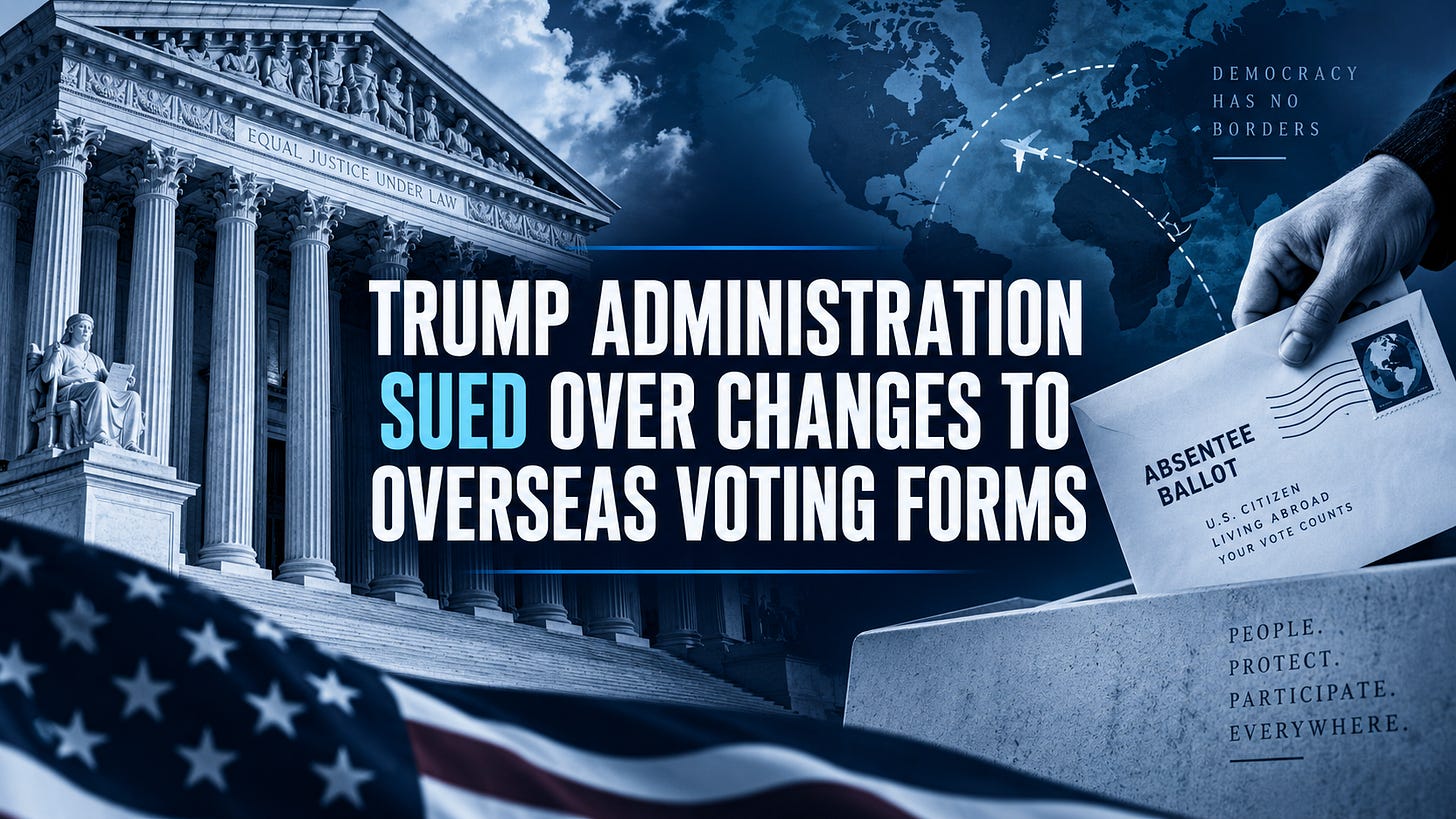 Trump Administration Sued Over Changes to Overseas Voting Forms. Trump Administration Sued Over Changes to Overseas Voting Forms.