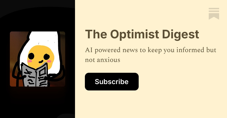The Optimist Digest | Addy Bhatia | Substack