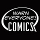 Warn Everyone! Comics