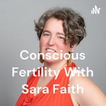 Conscious Fertility with Sara Faith Jacobsen