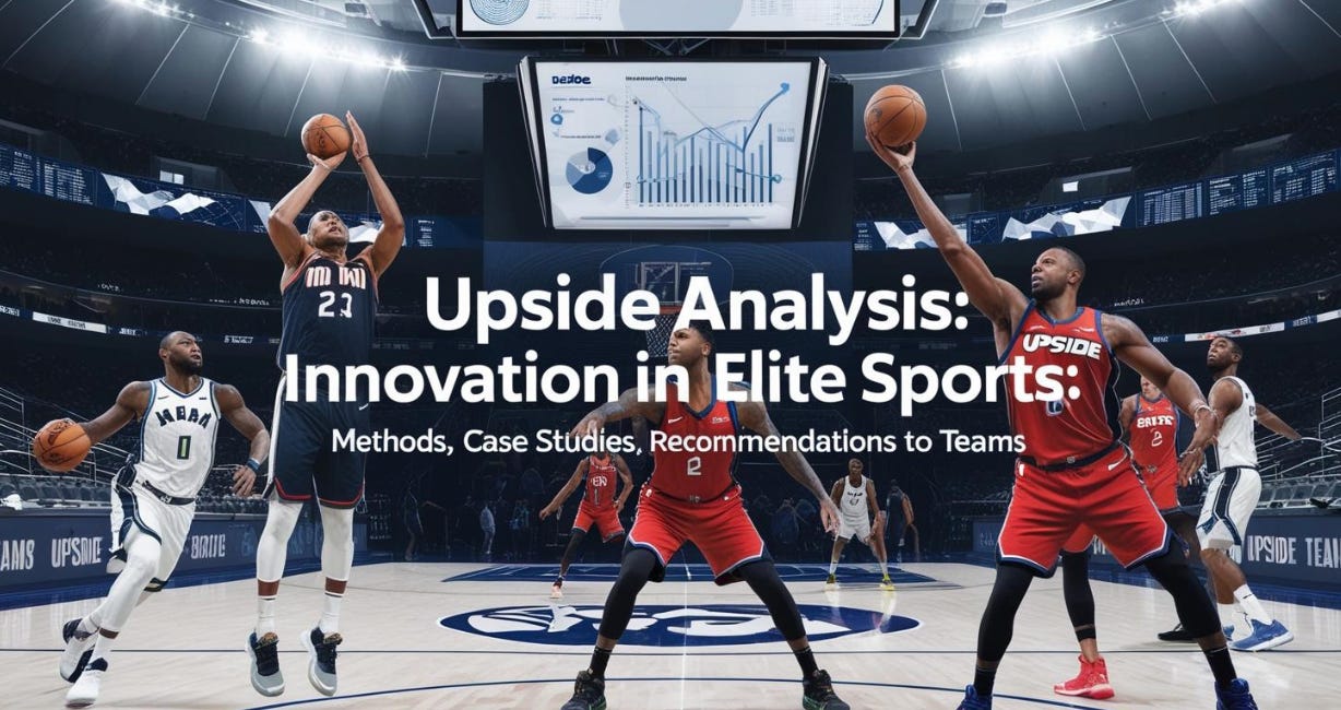 📚 Upside Analysis: Innovation in Elite Sports: Methods, Case Studies, Recommendations to Teams
