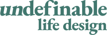 undefinable life design