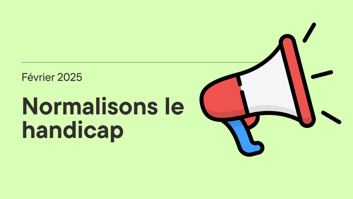 Février 2025, normalisons le handicap