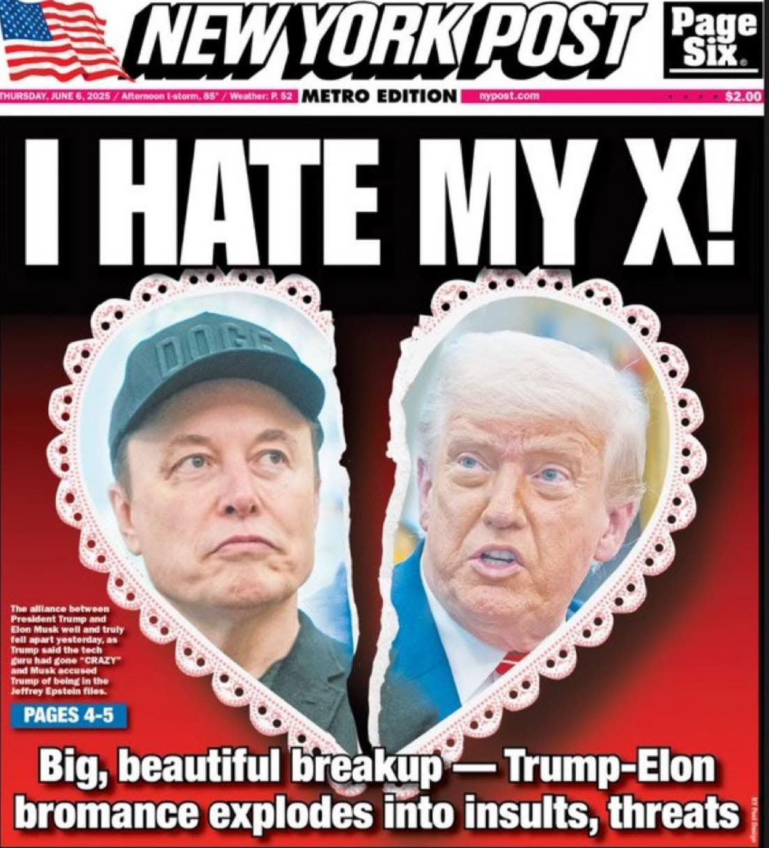 May be an image of ‎2 people and ‎text that says '‎NEW YORK POST Page Six HURSDAY JUNE 2025 Afternoon -slorm. Weather:R52 METRO EDITION mypost.com $2 I HATE My X! Fm truly between Musi stenday はか ca الس belngn Jeffrey Epstein files PAGES 4-5 Big, beautiful breakup - Trump-Elon bromance explodes into insults, threats‎'‎‎