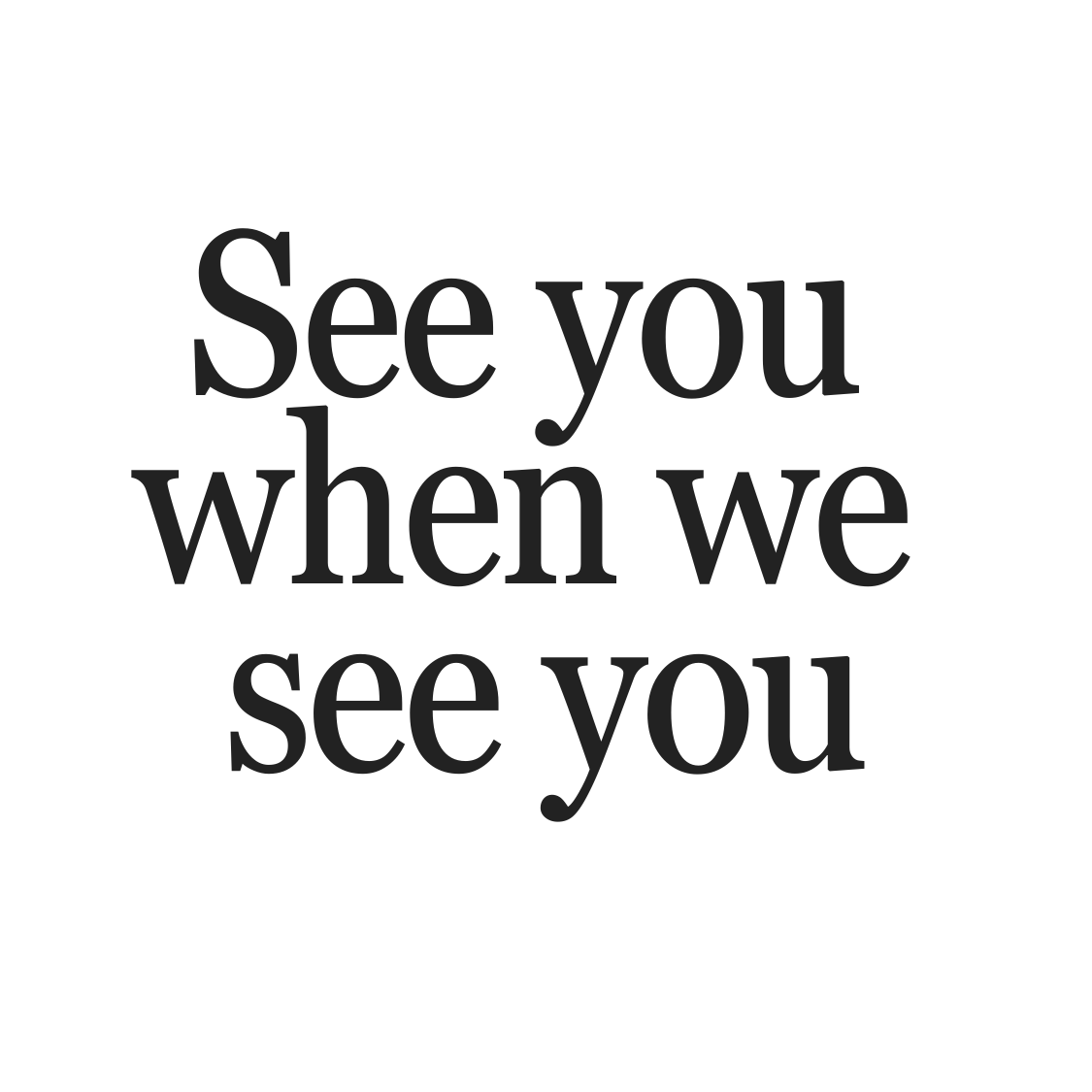 When We See You