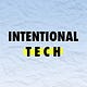 Intentional Tech 💬