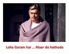Image result for loha garam hai maar do hathoda
