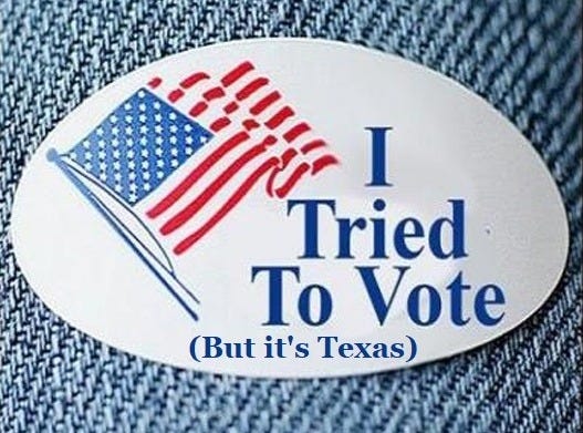 Photo of sticker reading 'I tried to vote' with US flag logo, digitally altered to add, in parentheses, '(But it's Texas)' Photo of sticker reading 'I tried to vote' with US flag logo, digitally altered to add, in parentheses, '(But it's Texas)'