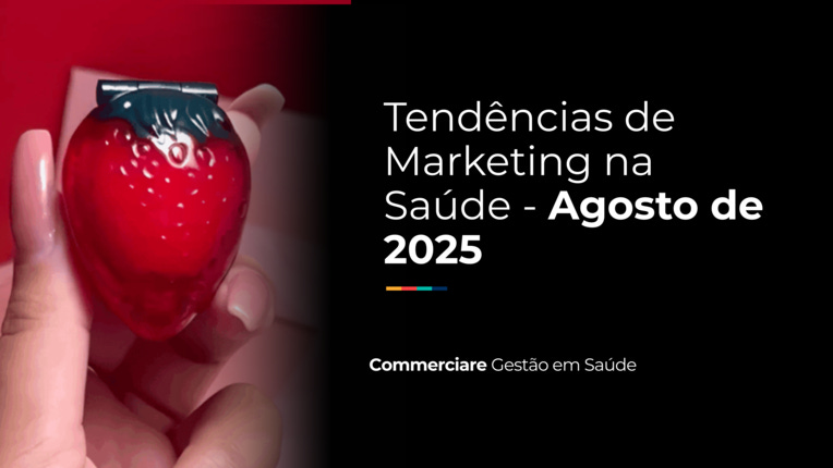 Tendências de Marketing na Saúde – Agosto de 2025