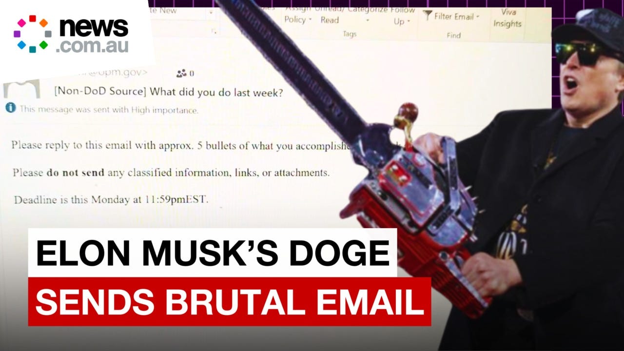 What did you do last week?': Elon Musk's DOGE sends brutal email ultimatum  to government workers | news.com.au — Australia's leading news site
