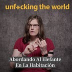 Unfucking The World