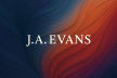J.A. Evans Speculates