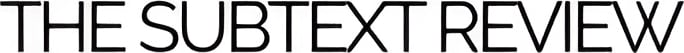The Subtext Review