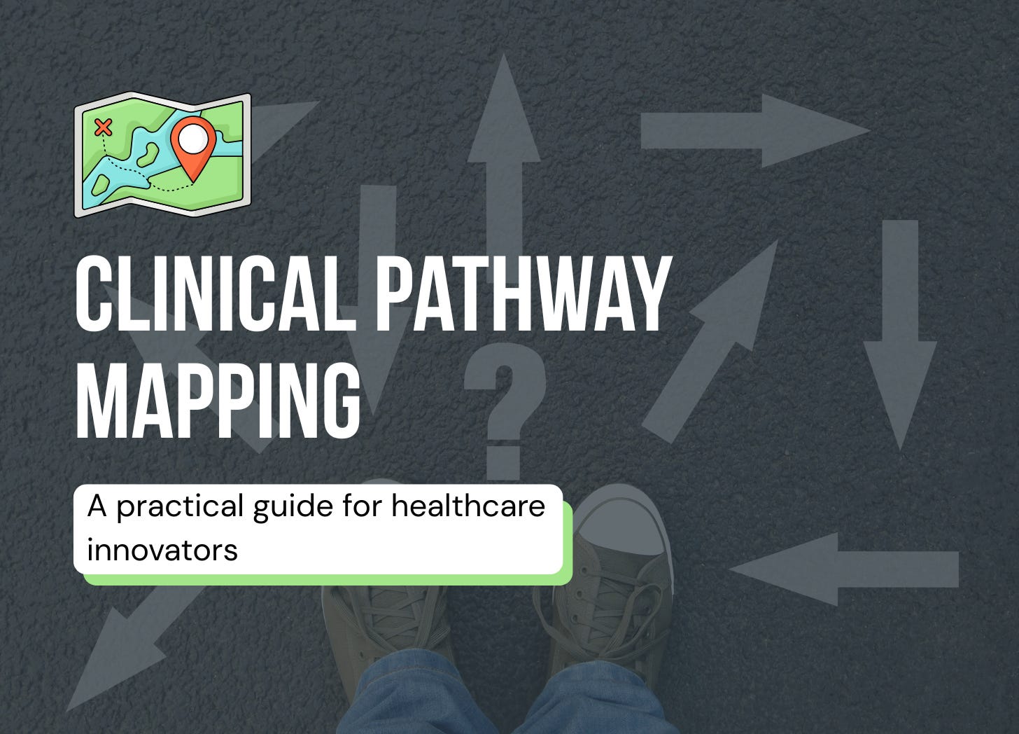 🗺️ Clinical Pathway Mapping: How to Make Your HealthTech Innovation ...