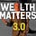 Wealth Matters 3.0