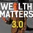 Wealth Matters 3.0