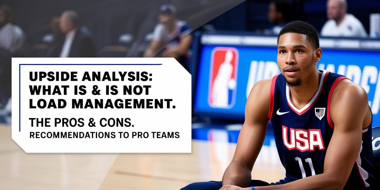 📊 Upside Analysis: What Is and Is Not Load Management. The Pros & Cons. Recommendations to Pro Teams