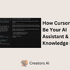 How Cursor Can Be Your AI Assistant & Knowledge Base