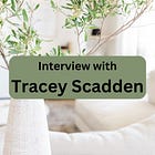 Interview with Tracey Scadden