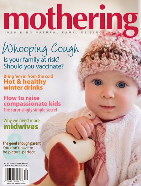 Do you think Mothering magazine told their readers they were at risk to get whooping cough or to get vaccinated? Do you think their readers were ready for the big pertussis outbreak that hit a few years later, in which 20 people died, mostly infants under the age of 3 months of age? Do you think Mothering magazine told their readers they were at risk to get whooping cough or to get vaccinated? Do you think their readers were ready for the big pertussis outbreak that hit a few years later, in which 20 people died, mostly infants under the age of 3 months of age?
