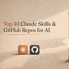 Top 40 Claude Skills & GitHub Repos for AI That Actually Matter Right Now