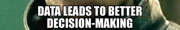What if I told you Data leads to better Decision-Making - Matrix Morpheus  Meme Generator