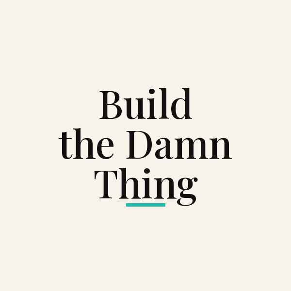 Build the Damn Thing: A Newsletter by Kathryn Finney 