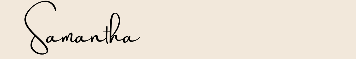 The word ‘Samantha’ written in elegant black cursive script on a light beige background.