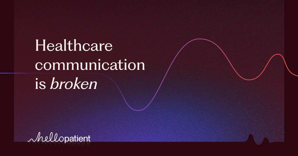 Healthcare Communication is Broken