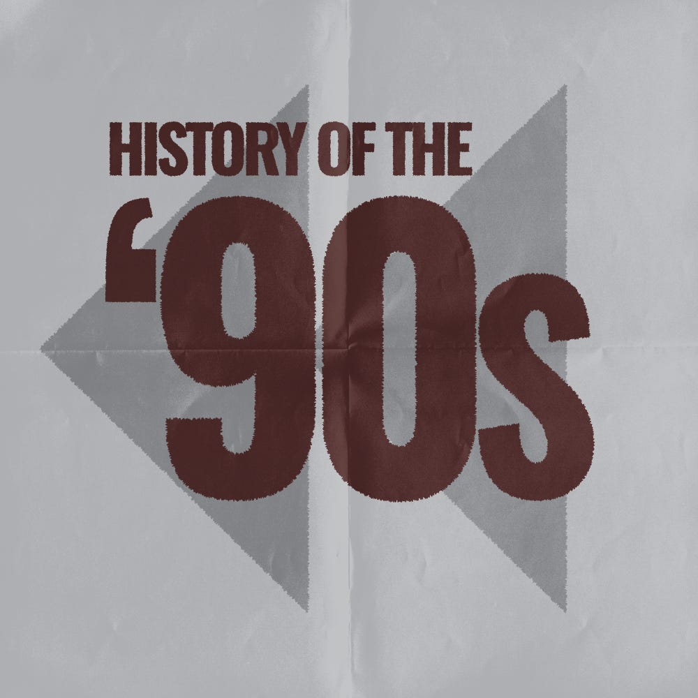 History of the 90s