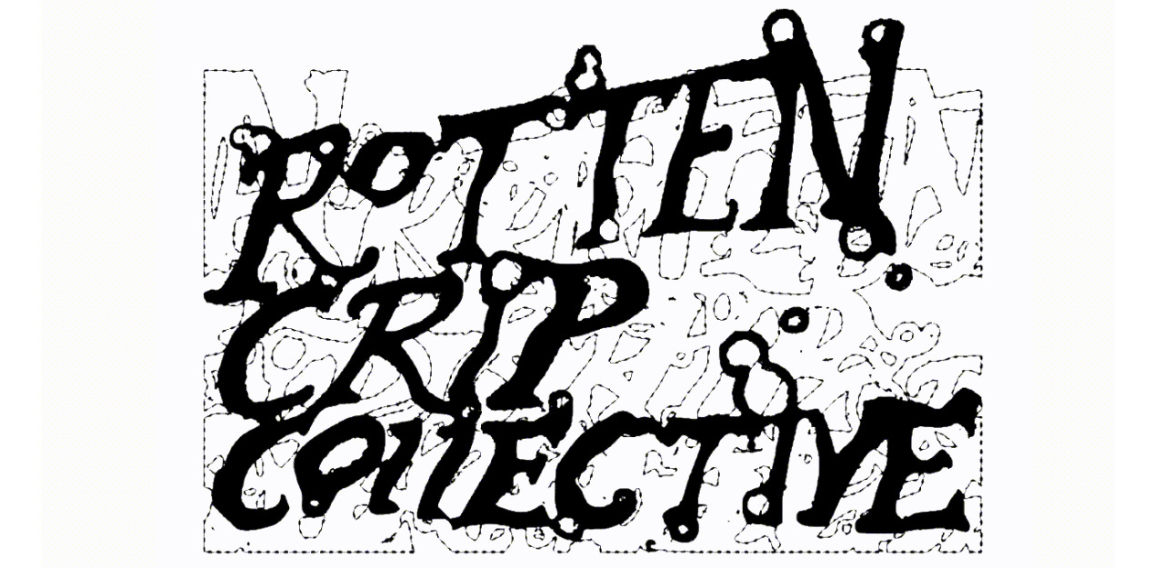 Rotten Crip Collective. The letters are in a serif font that looks like it’s fermenting and bubbling. In the background are dotted outlines of the collective’s name in various places on the canvas.