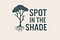 Spot in the Shade