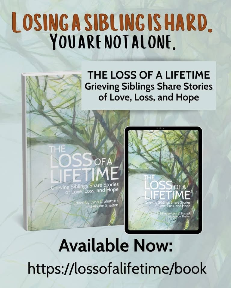 The book cover of “The Loss of a Lifetime: Grieving Siblings Share Stories of Love, Loss, and Hope.” The words “Losing a sibling is hard: You are not alone” and a link to purchase the book: https://lossofalifetime.com/book 