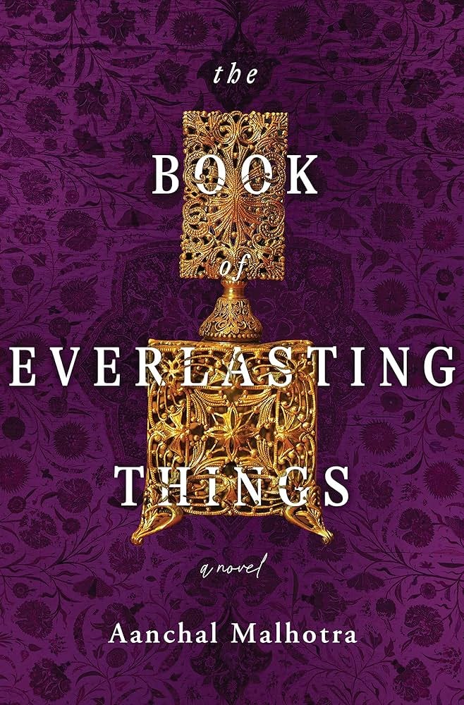 The Book of Everlasting Things: A Novel by Malhotra, Aanchal
