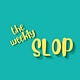 The Weekly Slop