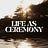 Life as Ceremony