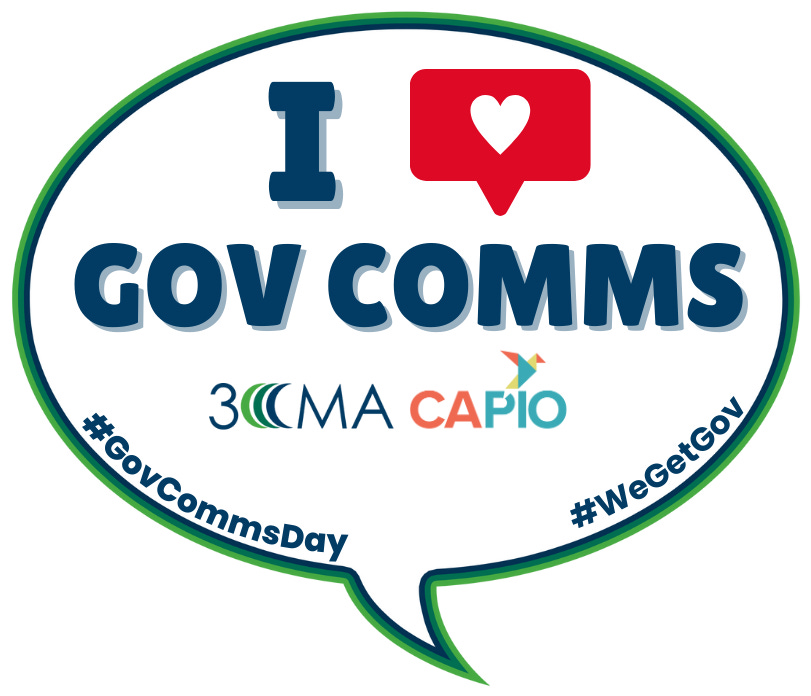 A speech-bubble graphic with bold text reading “I ❤️ GOV COMMS.” Below the text are the logos for 3CMA and CAPIO. Along the bottom curve of the bubble are the hashtags #GovCommsDay and #WeGetGov.