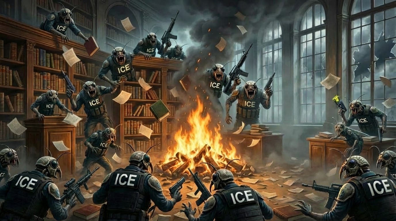 Illustration of insect-like ICE agents storming a library as papers fly and books burn, symbolizing the erosion of public knowledge and the intimidation of communities who rely on these spaces for safety and learning. Illustration of insect-like ICE agents storming a library as papers fly and books burn, symbolizing the erosion of public knowledge and the intimidation of communities who rely on these spaces for safety and learning.