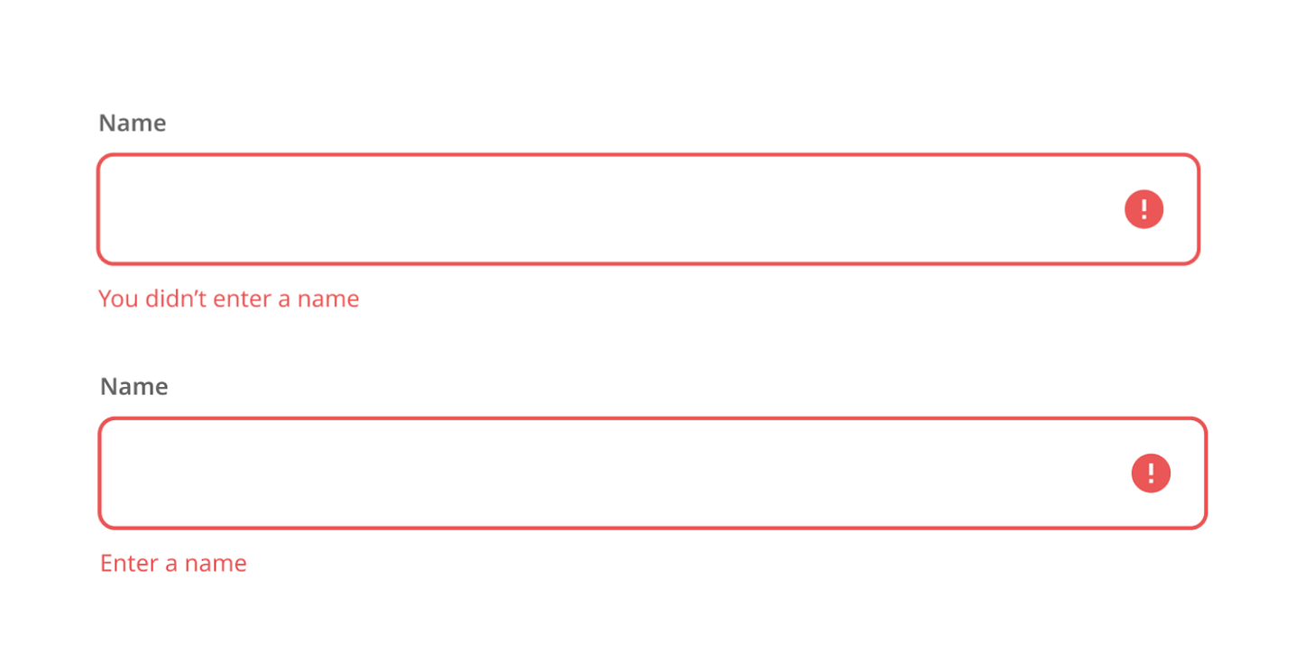 Two versions of a name field with an error message. The first says “You didn’t enter a name.” The second says “Enter a name.”