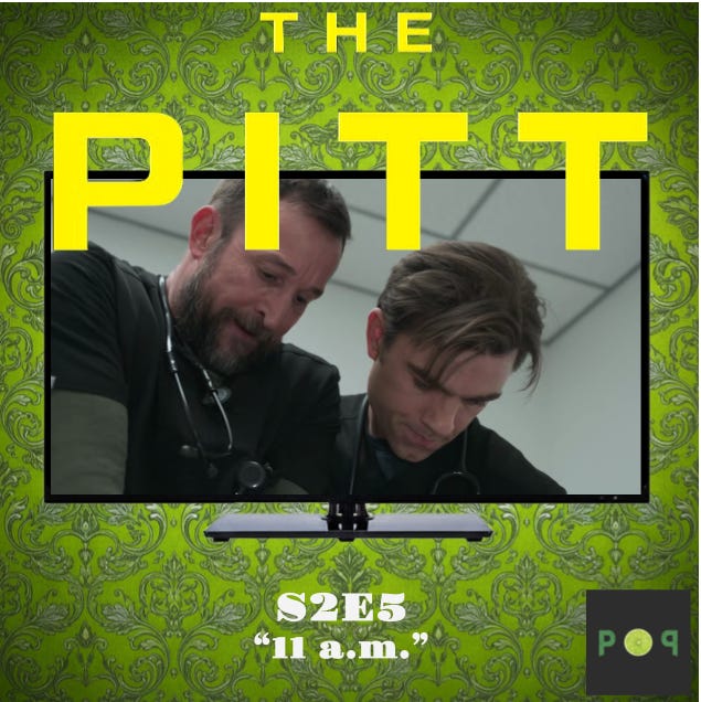 The Pitt S2E5: 11:00 A.M. — Authority in Crisis and the High Cost