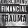 Overcoming Financial Trauma
