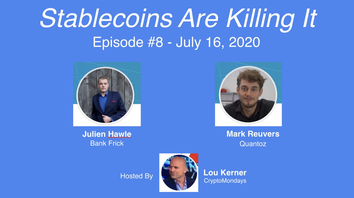Stablecoins Are Killing It” — Episode #8, Thursday, July 16th, 1–2pm EST