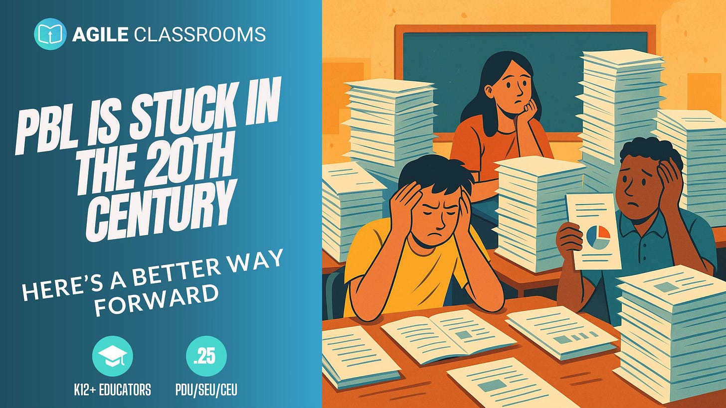 Illustration of overwhelmed students surrounded by large stacks of paper in a classroom, symbolizing outdated project-based learning. Text reads: “PBL is Stuck in the 20th Century – Here’s a Better Way Forward.” Agile Classrooms logo and badges for K-12 educators and 0.25 SEU/PDU credit are shown.