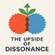 The Upside of Dissonance