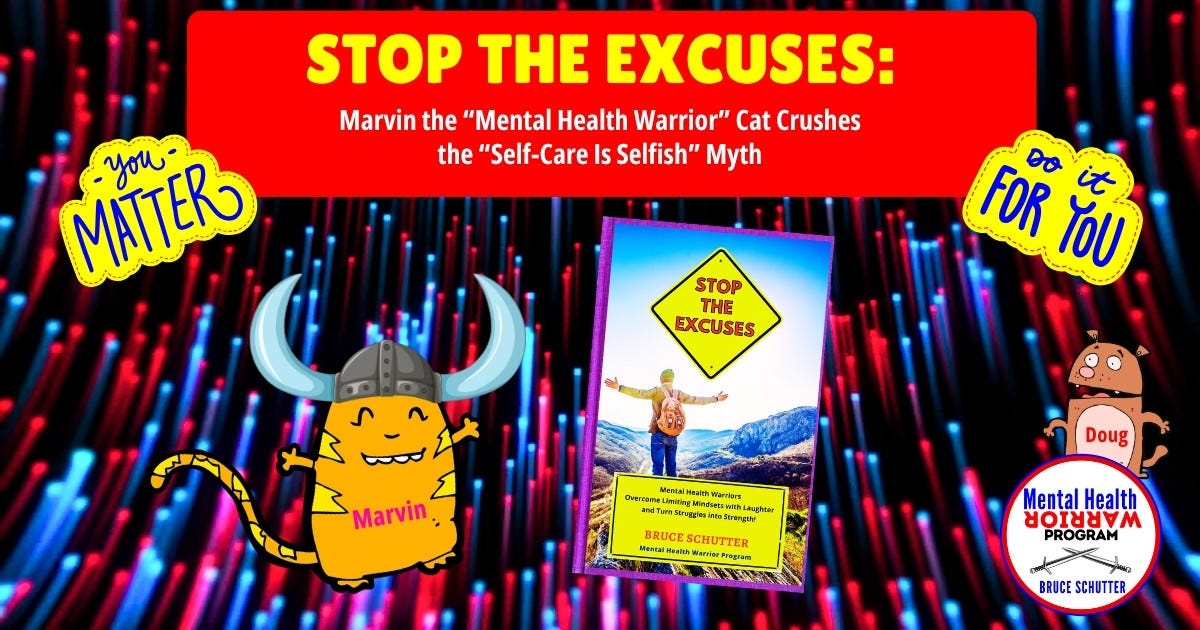 Stop the Excuses: Marvin the “Mental Health Warrior” Cat Crushes the “Self-Care Is Selfish” Myth