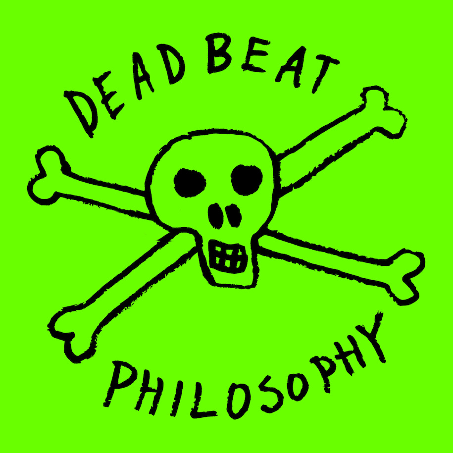 Deadbeat Philosophy