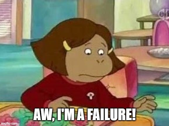 Aw, I'm A Failure! | Know Your Meme